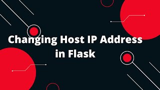 Python Flask Tutorial #10 Changing Host IP Address in Flask