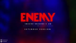 Imagine Dragons x J.I.D - Enemy || Extended Version