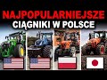 JAKIE MARKI CIĄGNIKÓW NAJCHĘTNIEJ WYBIERAJĄ ROLNICY W POLSCE - najlepsze traktory