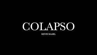 Colapso by Kevin Kaarl (Lyrics)