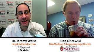 Dan Olszewski of UW-Madison Entrepreneurship Director on InspiredInsider with Dr. Jeremy Weisz