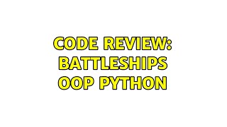 Code Review: Battleships OOP python (3 Solutions!!)