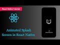 Creating a Stunning Animated Splash Screen in React Native | Step-by-Step Tutorial || Tutorial #2