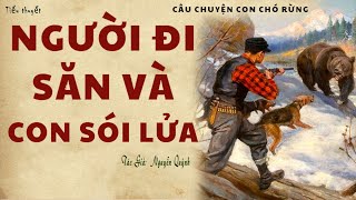 Tổng Hợp Truyện Về Săn Bắn Vùng Miền Núi: NGƯỜI ĐI SĂN VÀ CON SÓI LỬA | Nguyễn Quỳnh | Kênh Cô Vân