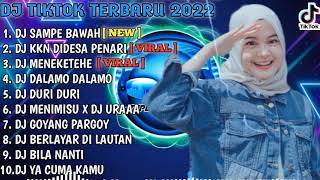 DJ TIKTOK TERBARU 2022 - DJ SAMPE BAWAH X KKN DIDESA PENARI REMIX VIRAL FULL ALBUM