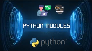 7. Understanding Python Modules: A Detailed Guide