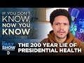 Presidential Health - If You Don’t Know, Now You Know | The Daily Social Distancing Show