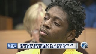 Teen sentenced to at least 28 years in deadly carjacking