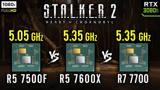 Ryzen 5 7500F vs Ryzen 5 7600X vs Ryzen 7 7700 in S.T.A.L.K.E.R. 2: Heart of Chornobyl | RTX 3080 Ti