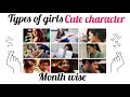 Types of girls cute 🤩 character ♥️ month wise