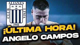 ¡ÚLTIMA HORA! ¿Qué Pasó con Angelo Campos y Alianza Lima?