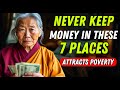 7 Places in Your Home That Attract Poverty if You Keep Money in Them | Buddhist Teachings