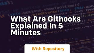 What are githooks explained in 5 minutes