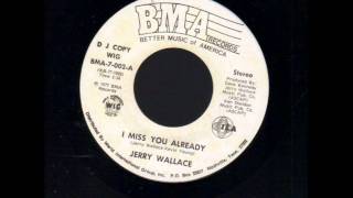 Jerry Wallace "I Miss You Already"