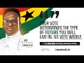 This is what I have to say about Ghana Elections 2024. Vote Wisely - Apostle Francis Amoako Attah