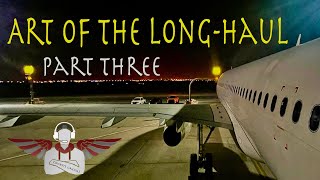 Cockpit Casual - Art of the Long-haul (Part Three)