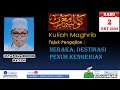 KULIAH MAGHRIB | USTAZ KHAIRUDDIN HAIYON | 2 OKT 2024 / 29 RABIUL AWAL 1446