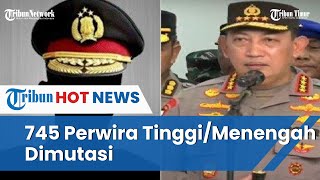 Kapolri Mutasi Besar besaran, Dari Kadiv Propam hingga Kabaintelkam Digeser