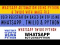 Bot For Whatsapp|OTP Based User Registration Using Whatsapp,Twilio & Python,second part|Part:17
