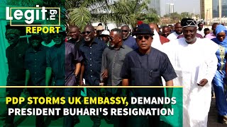 PDP storms UK Embassy, demands President Buhari's resignation | Legit TV