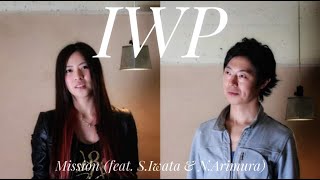 IWP  『Mission』 MV