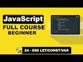 JavaScript ES6: Mastering Let, Const, and Var - 24