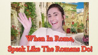 When In Rome, Speak Like The Romans Do: Learning Latin - #VirtualRomanWeek2020