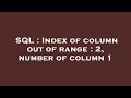 SQL : Index of column out of range : 2, number of column 1