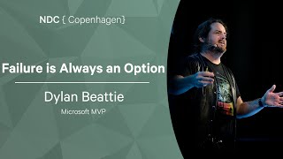 Failure is Always an Option - Dylan Beattie - NDC Copenhagen 2022