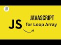 JavaScript For Loop Array || JavaScript Array
