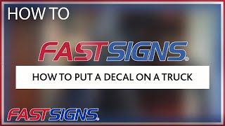 How to Put a Decal on a Truck | FASTSIGNS®