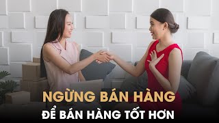 Khách hàng MUA BẠN  Ngừng bán để bán hàng tốt hơn