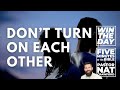 Don't Turn on Each Other - Nat Crawford