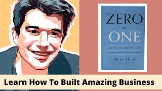 How To Create Amazing Business | Zero To One Book Summary | Peter Thiel Best Book on Startup