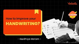 How to Improve your Handwriting?  | Haripriya Ma'am | Vedantu Young Wonders
