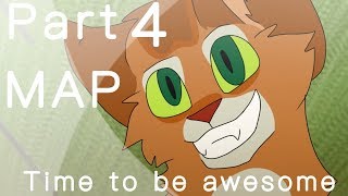 Time To Be Awesome | Warrior cats | MAP Part 4