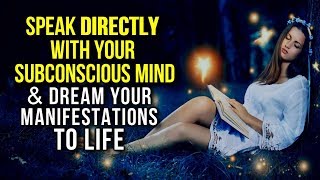 How to LUCID DREAM! Speak DIRECTLY to Your SUBCONSCIOUS Mind & MANIFEST FASTER! (POWERFUL Technique)