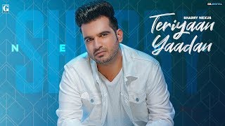 Teriyaan Yaadan : Sharry Nexus (Full Song) Punjabi Songs 2020 | Geet MP3