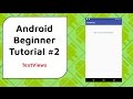 Android Beginner Tutorial #2 - TextViews [Displaying information on the screen]