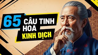 Tinh Tuyển 65 Câu Tinh Hoa Trí Tuệ Từ Kinh Dịch - Hiểu Nhân Tính Thấu Vận Mệnh