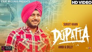 Dupatta | Ambi & Dilly ft. Surjit Khan | Official Video| E3UK Records