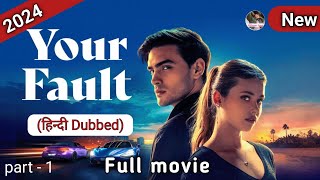 Culpa Tuya - Your Fault(2024)Movie In Hindi |Part -1 |#yourfault#culpatuya#noah#hollywood