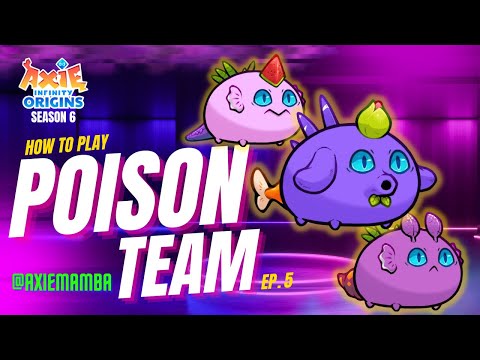 Season 6 Grind: How To Master Your Poison Team In Axie Infinity Origins – 005