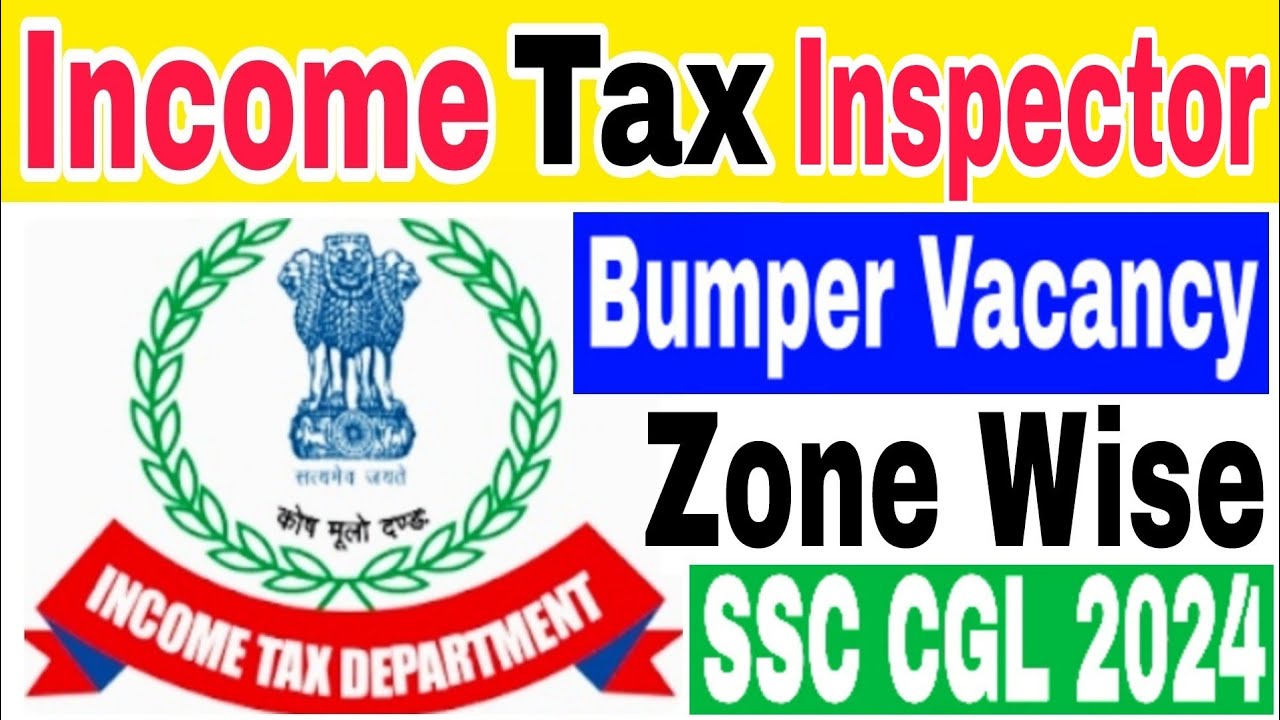 Income Tax Inspector Zone Wise Vacancy 2024 | Income Tax Inspector ...