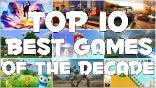 Top 10 Best Games Of The Decade!