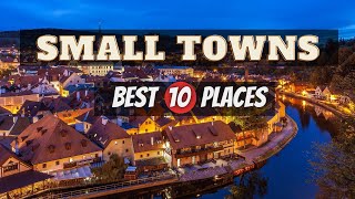 10 Most Beautiful Small Towns In The World | Travel Guide