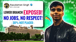 Lower Branch in IIT [EXPOSED] 🗿🔥 No Placements, No Respect 😭 Lower Branch In IIT vs NIT Top Branch