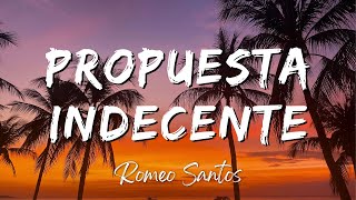 Romeo Santos - Propuesta Indecente (Lyrics/Letra)