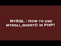 MySQL : How to use mysqli_query() in PHP?