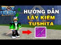 Hướng Dẫn Cách Lấy Kiếm TUSHITA Đơn Giản  || Blox Fruits!